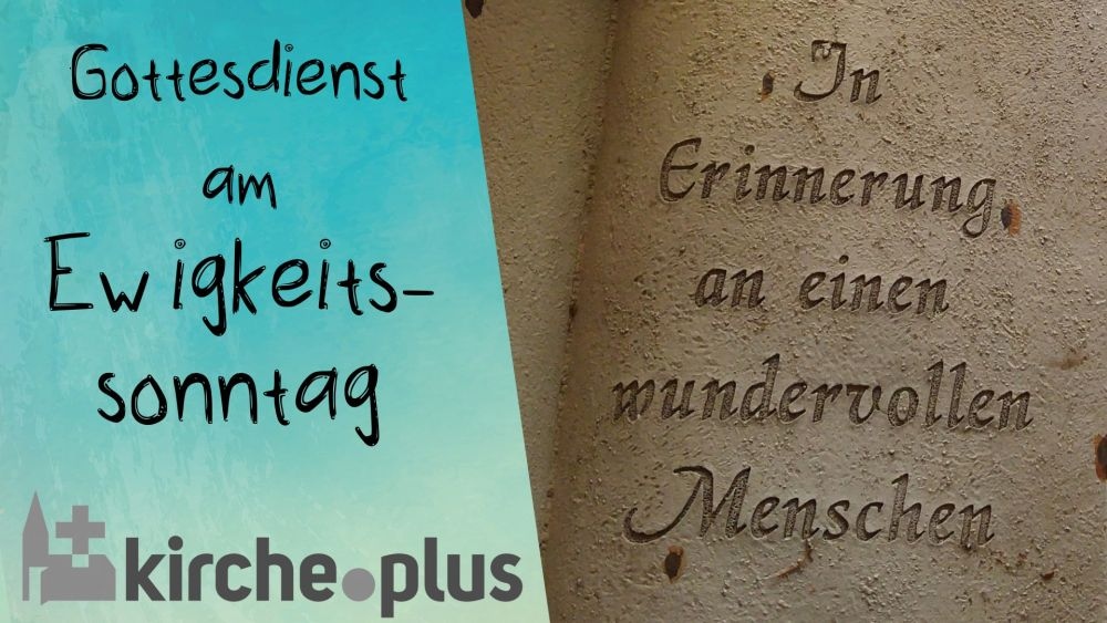 Livestream-Gottesdienst am Ewigkeitssonntag -